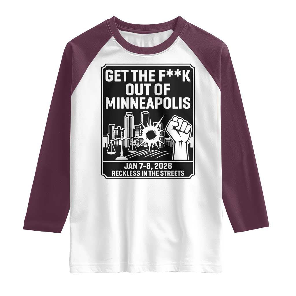 Get The F Out of Minneapolis Raglan Shirt January 8 2026 Reckless in the Streets Protest