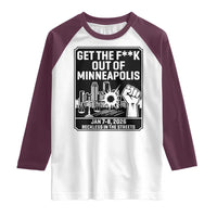 Get The F Out of Minneapolis Raglan Shirt January 8 2026 Reckless in the Streets Protest