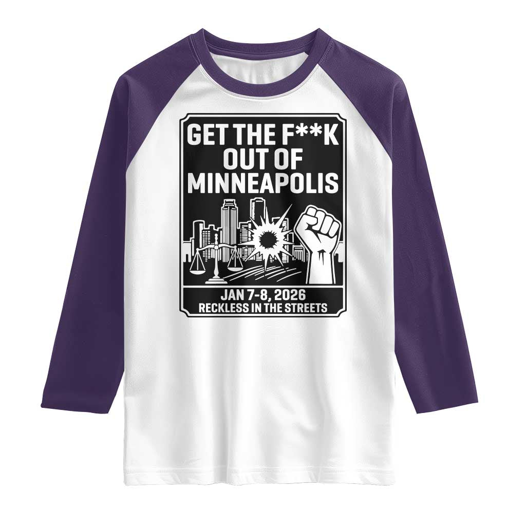 Get The F Out of Minneapolis Raglan Shirt January 8 2026 Reckless in the Streets Protest