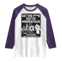 Get The F Out of Minneapolis Raglan Shirt January 8 2026 Reckless in the Streets Protest