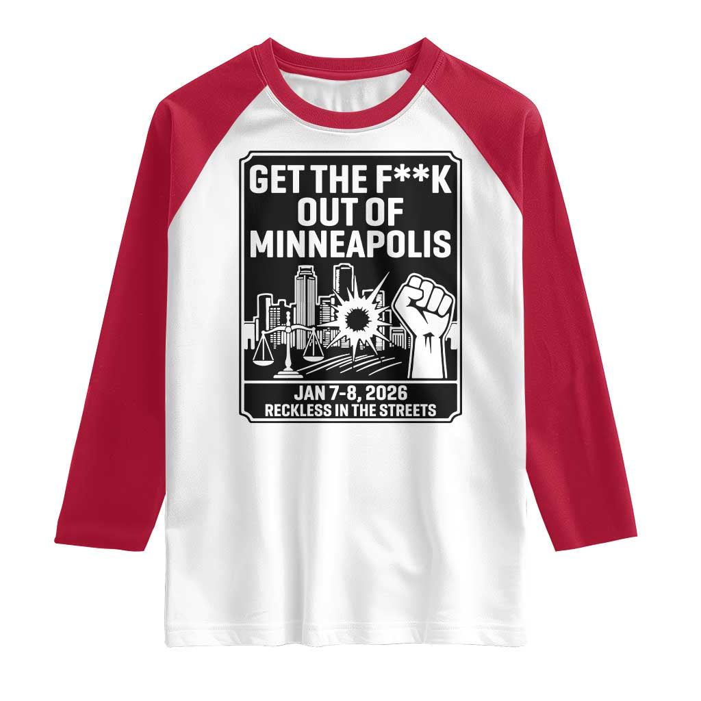 Get The F Out of Minneapolis Raglan Shirt January 8 2026 Reckless in the Streets Protest