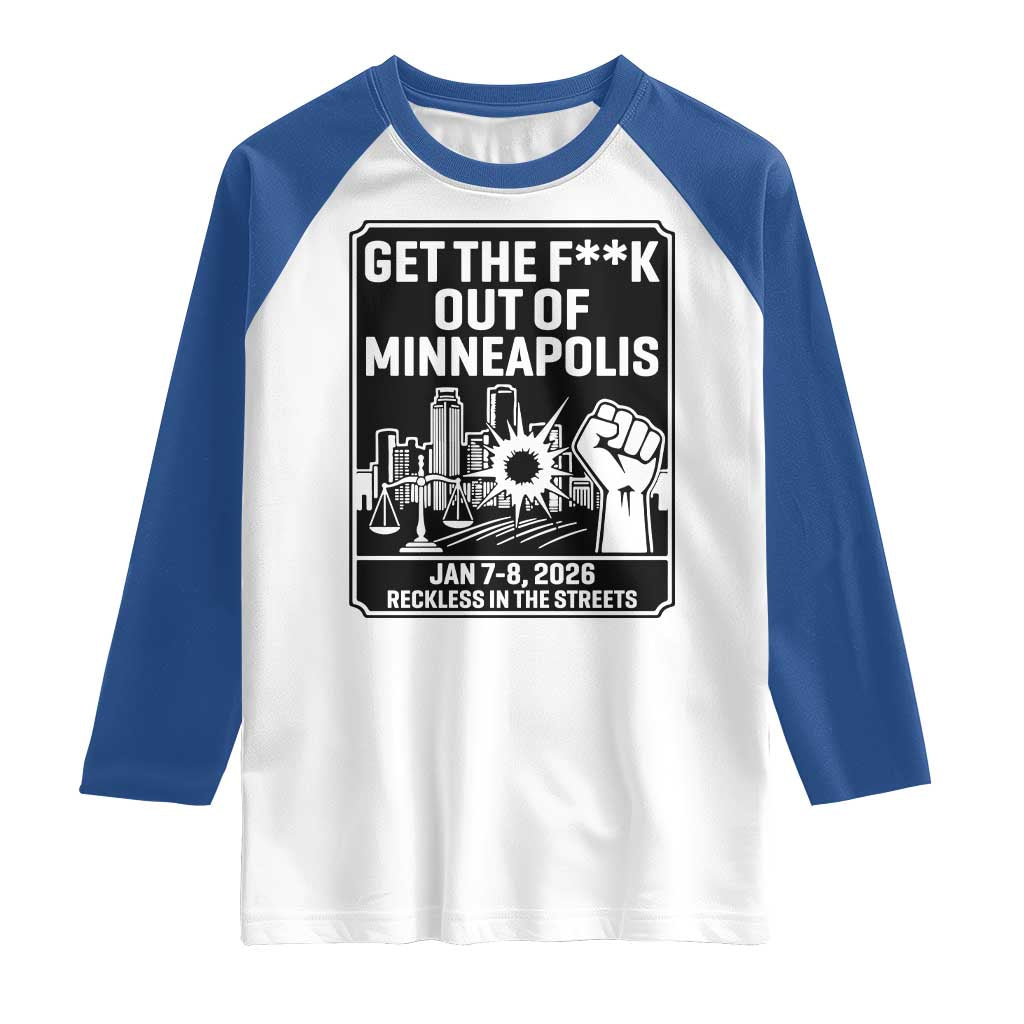 Get The F Out of Minneapolis Raglan Shirt January 8 2026 Reckless in the Streets Protest