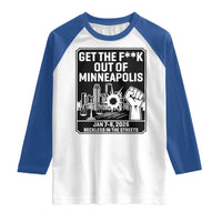 Get The F Out of Minneapolis Raglan Shirt January 8 2026 Reckless in the Streets Protest