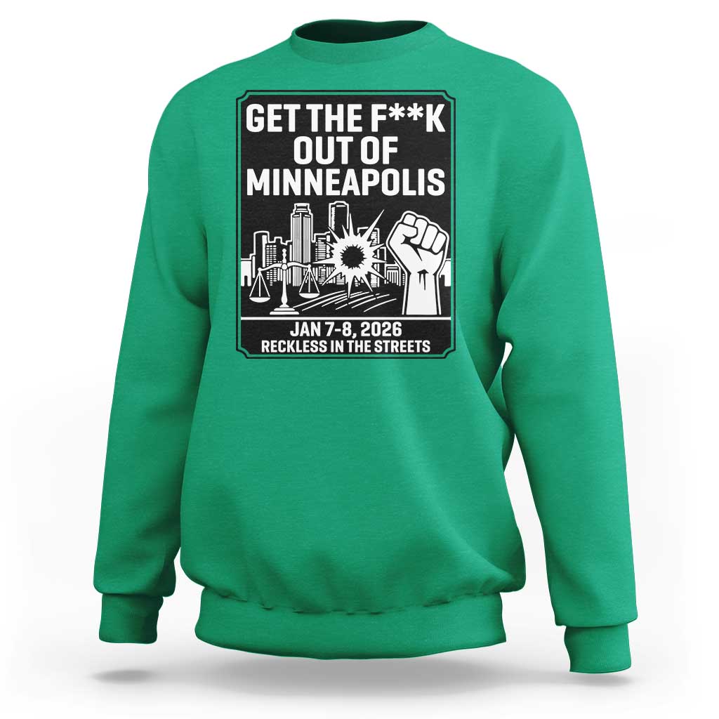 Get The F Out of Minneapolis Sweatshirt January 8 2026 Reckless in the Streets Protest