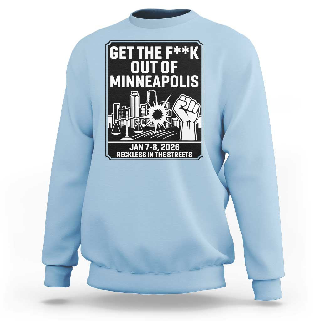 Get The F Out of Minneapolis Sweatshirt January 8 2026 Reckless in the Streets Protest