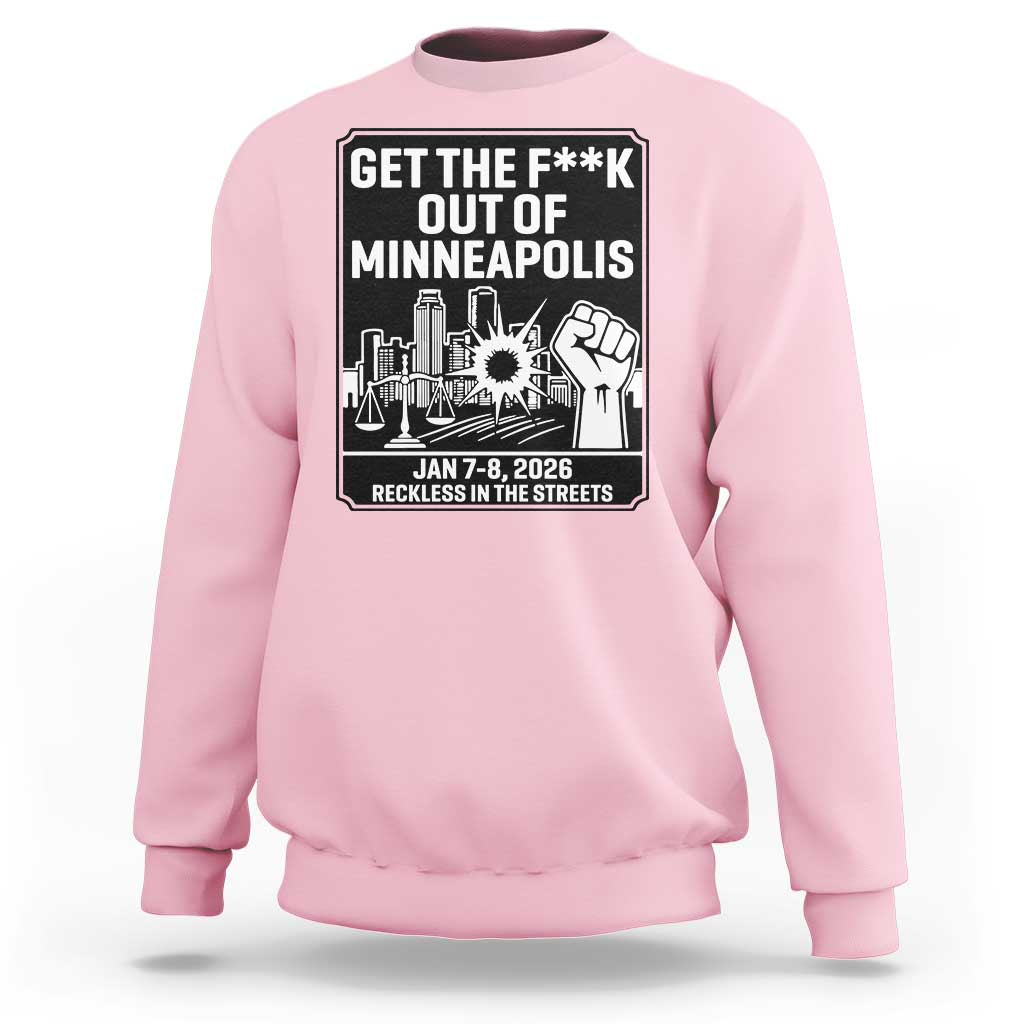 Get The F Out of Minneapolis Sweatshirt January 8 2026 Reckless in the Streets Protest