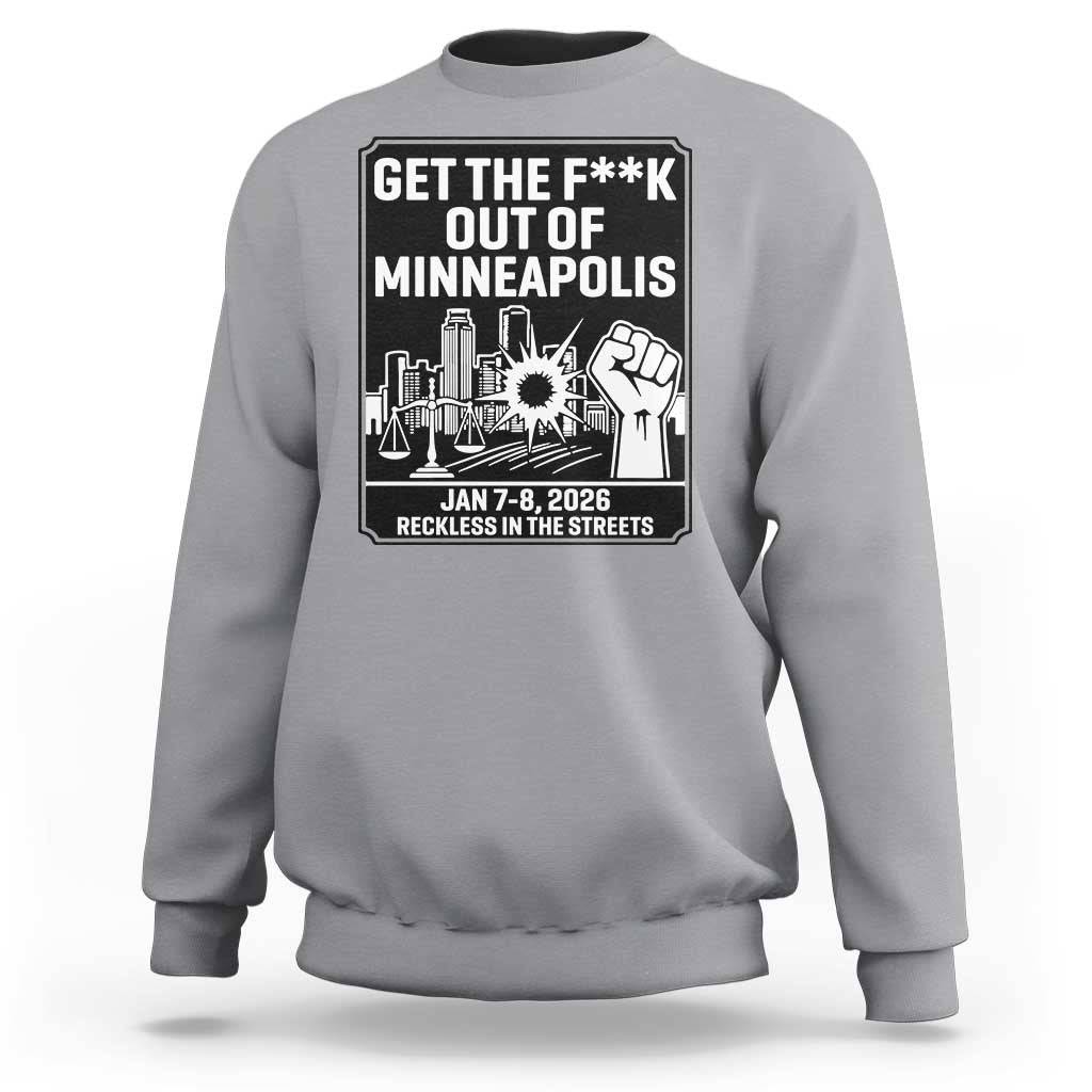 Get The F Out of Minneapolis Sweatshirt January 8 2026 Reckless in the Streets Protest