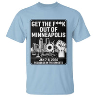 Get The F Out of Minneapolis T Shirt January 8 2026 Reckless in the Streets Protest