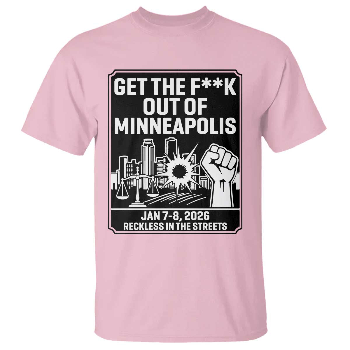 Get The F Out of Minneapolis T Shirt January 8 2026 Reckless in the Streets Protest