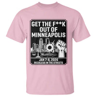 Get The F Out of Minneapolis T Shirt January 8 2026 Reckless in the Streets Protest