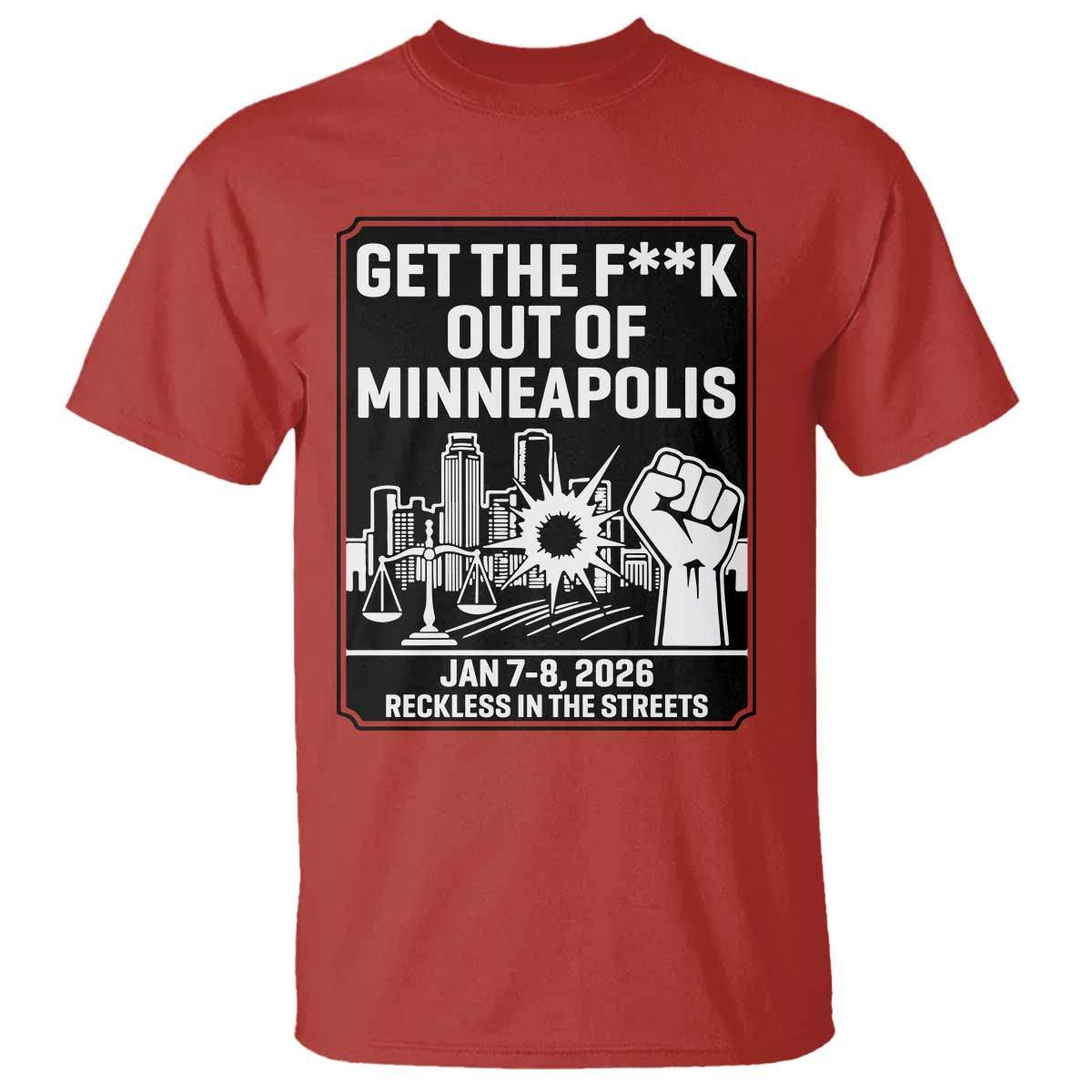 Get The F Out of Minneapolis T Shirt January 8 2026 Reckless in the Streets Protest
