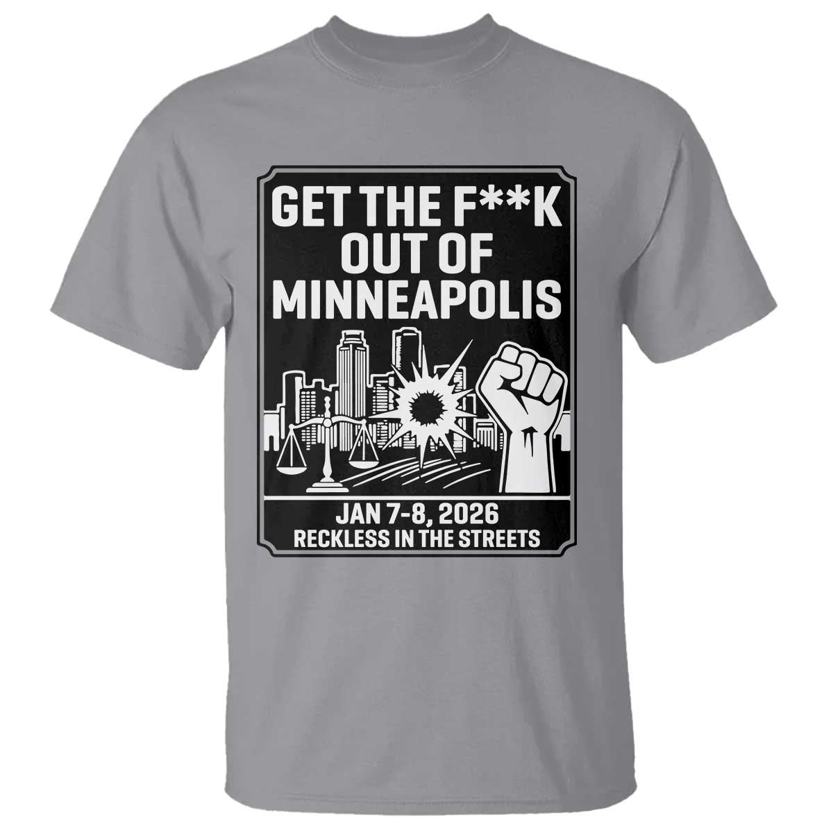 Get The F Out of Minneapolis T Shirt January 8 2026 Reckless in the Streets Protest