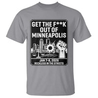 Get The F Out of Minneapolis T Shirt January 8 2026 Reckless in the Streets Protest