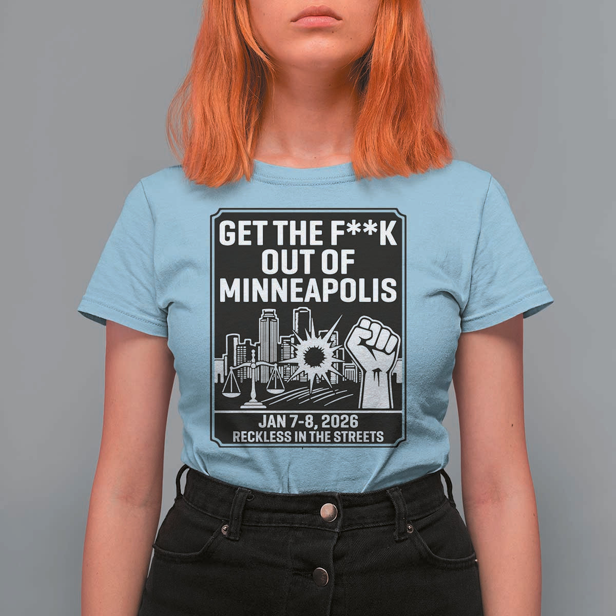 Get The F Out of Minneapolis T Shirt For Women January 8 2026 Reckless in the Streets Protest