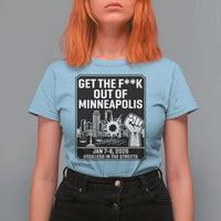 Get The F Out of Minneapolis T Shirt For Women January 8 2026 Reckless in the Streets Protest