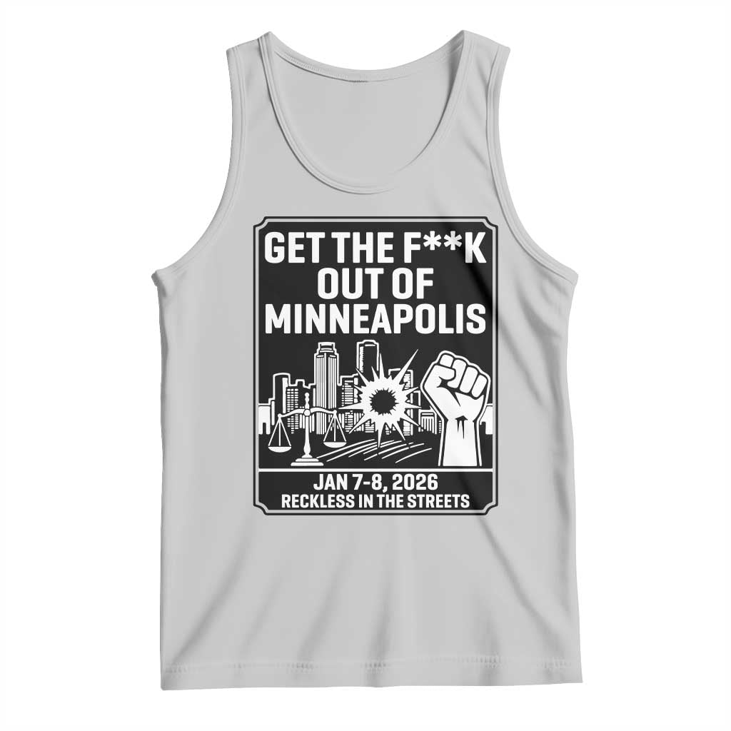 Get The F Out of Minneapolis Tank Top January 8 2026 Reckless in the Streets Protest