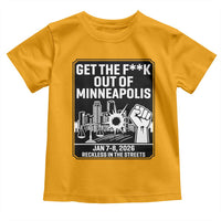 Get The F Out of Minneapolis Toddler T Shirt January 8 2026 Reckless in the Streets Protest