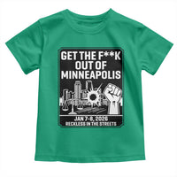 Get The F Out of Minneapolis Toddler T Shirt January 8 2026 Reckless in the Streets Protest