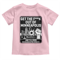 Get The F Out of Minneapolis Toddler T Shirt January 8 2026 Reckless in the Streets Protest