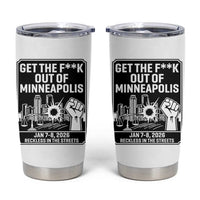 Get The F Out of Minneapolis Tumbler Cup January 8 2026 Reckless in the Streets Protest