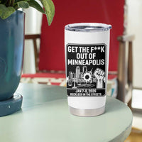 Get The F Out of Minneapolis Tumbler Cup January 8 2026 Reckless in the Streets Protest