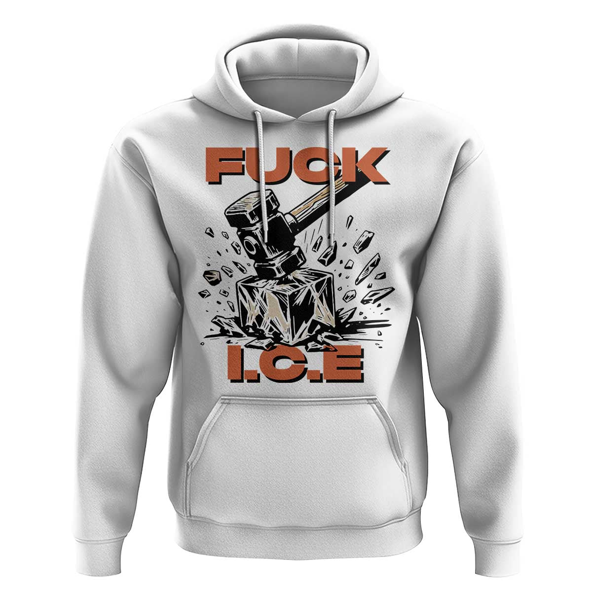 Crush Ice Protest Graphic Hoodie Sledgehammer Smash Against Ice Political Resistance