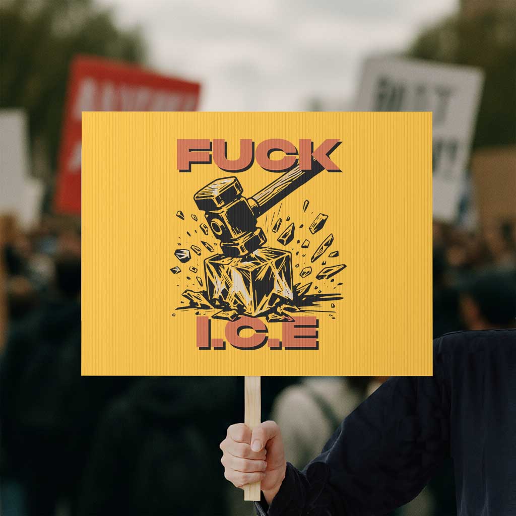 Crush Ice Protest Graphic Protest Sign Sledgehammer Smash Against Ice Political Resistance