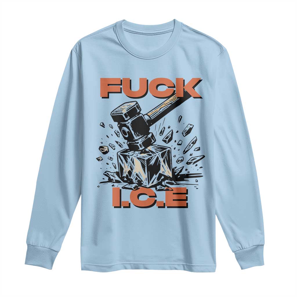 Crush Ice Protest Graphic Long Sleeve Shirt Sledgehammer Smash Against Ice Political Resistance