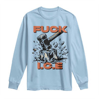 Crush Ice Protest Graphic Long Sleeve Shirt Sledgehammer Smash Against Ice Political Resistance