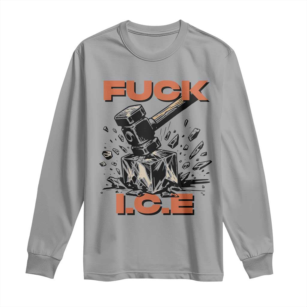 Crush Ice Protest Graphic Long Sleeve Shirt Sledgehammer Smash Against Ice Political Resistance