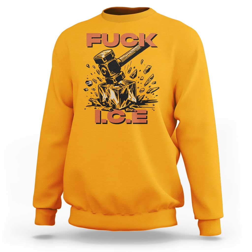 Crush Ice Protest Graphic Sweatshirt Sledgehammer Smash Against Ice Political Resistance