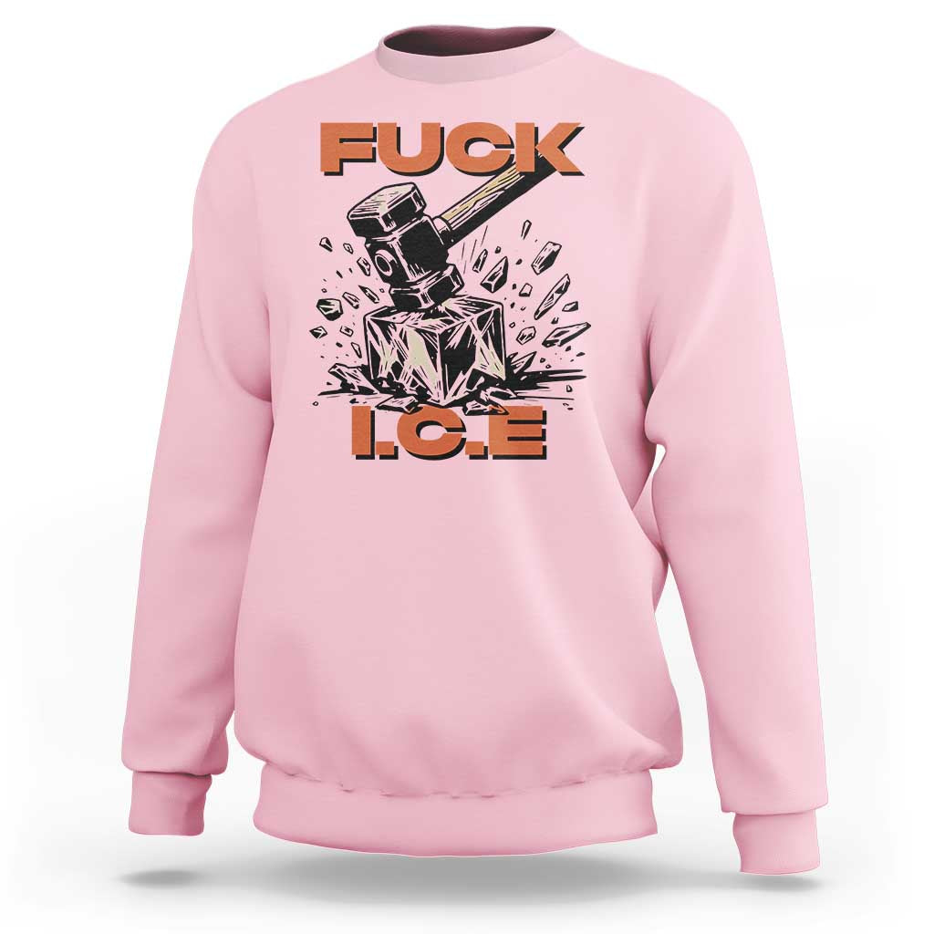 Crush Ice Protest Graphic Sweatshirt Sledgehammer Smash Against Ice Political Resistance