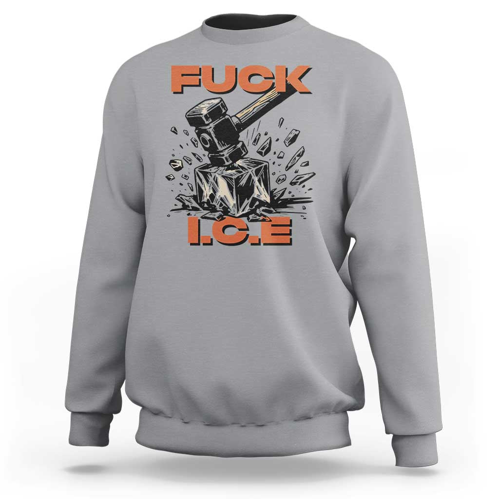Crush Ice Protest Graphic Sweatshirt Sledgehammer Smash Against Ice Political Resistance