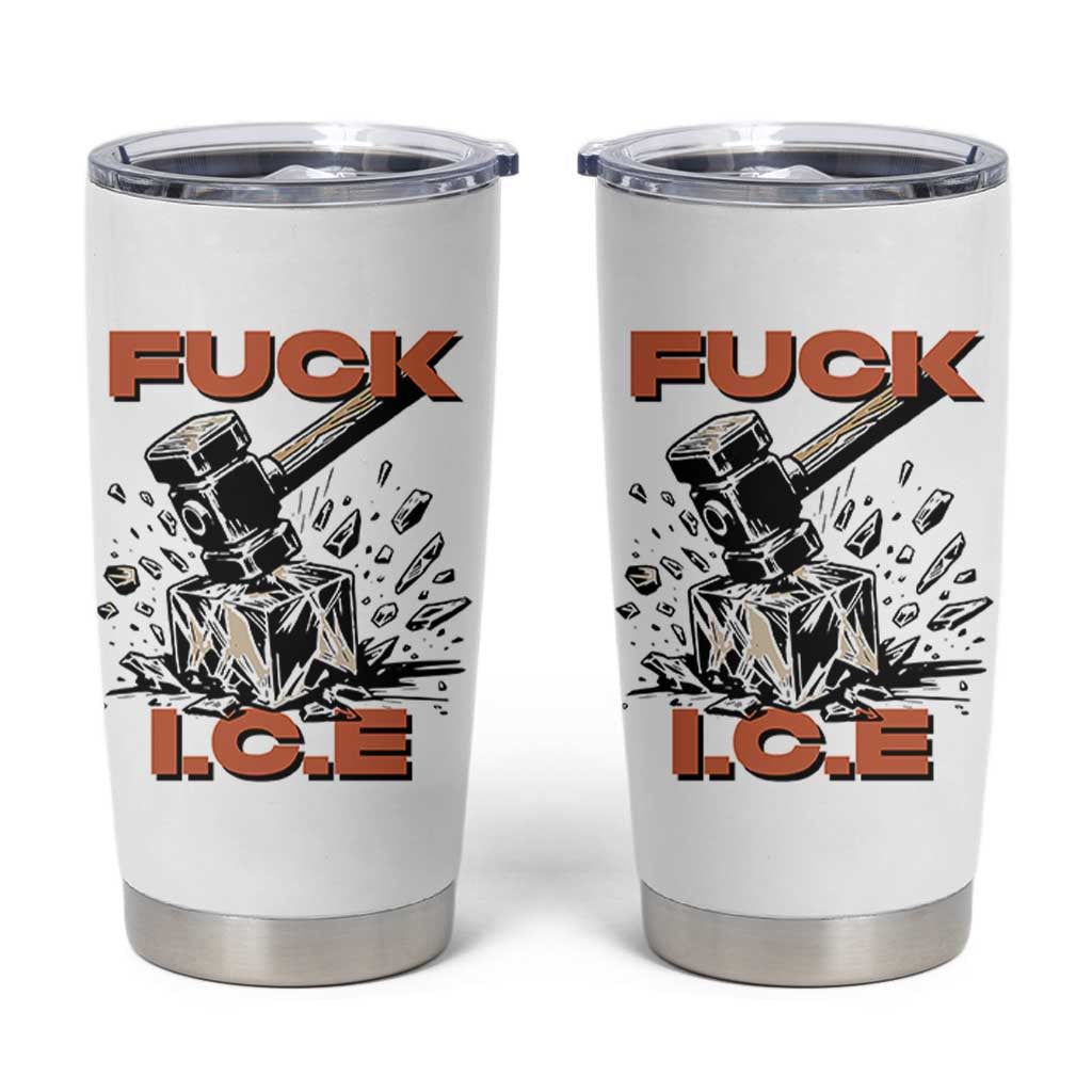 Crush Ice Protest Graphic Tumbler Cup Sledgehammer Smash Against Ice Political Resistance