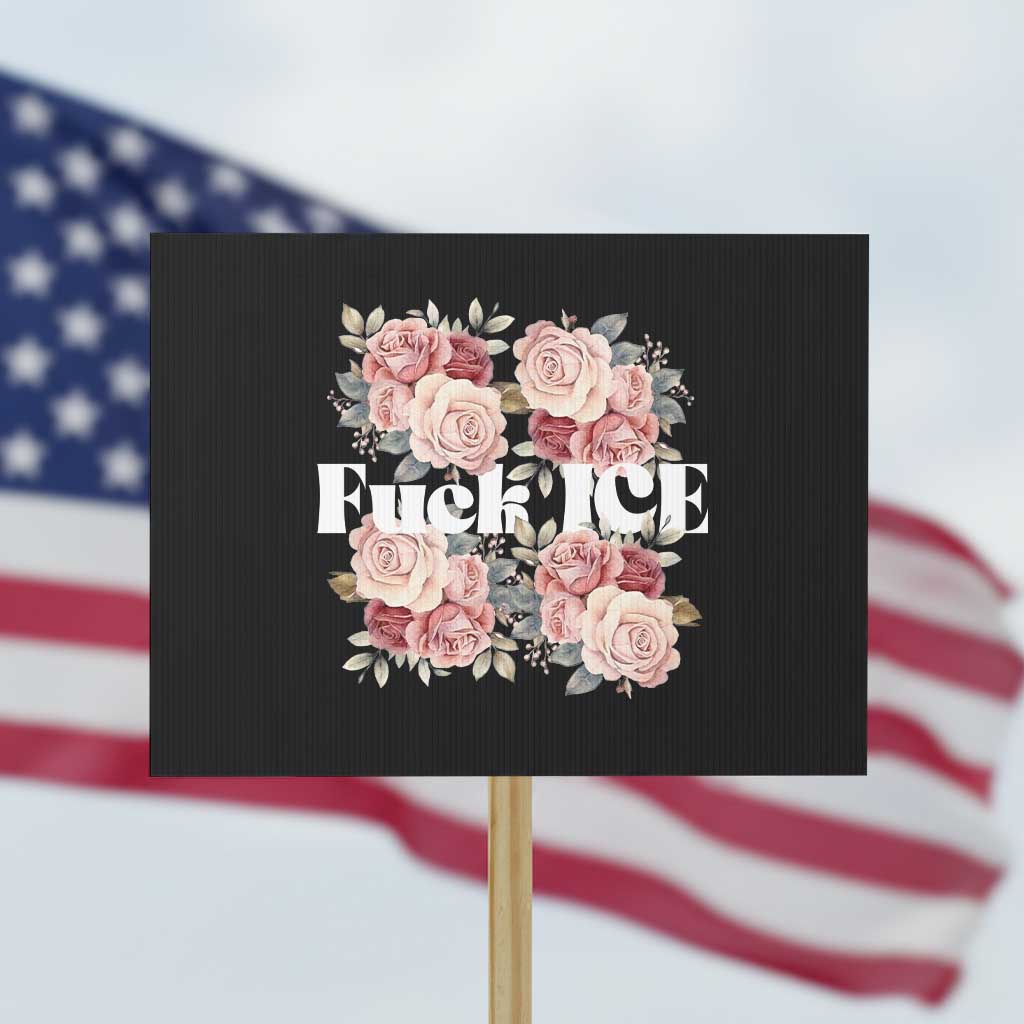Floral Protest Against Ice Protest Sign Justice and Freedom Political Resistance