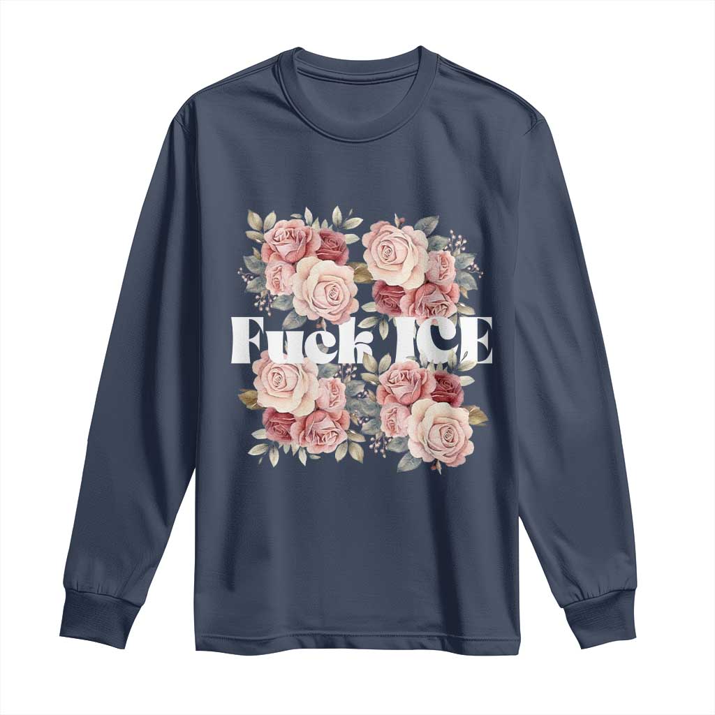 Floral Protest Against Ice Long Sleeve Shirt Justice and Freedom Political Resistance