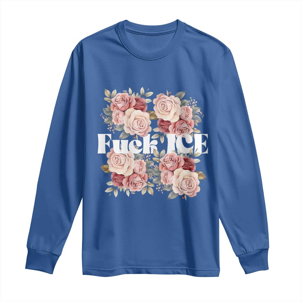 Floral Protest Against Ice Long Sleeve Shirt Justice and Freedom Political Resistance