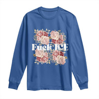 Floral Protest Against Ice Long Sleeve Shirt Justice and Freedom Political Resistance