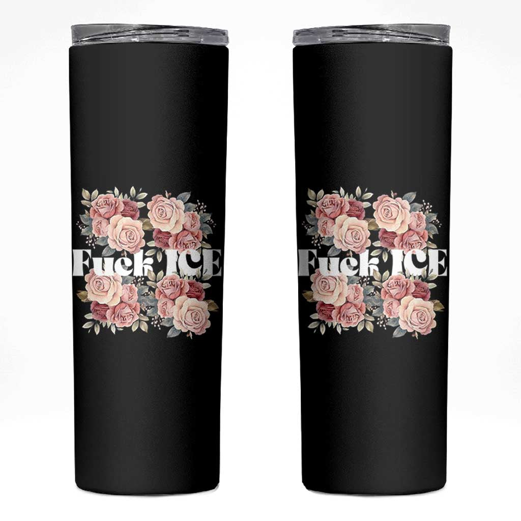 Floral Protest Against Ice Skinny Tumbler Justice and Freedom Political Resistance