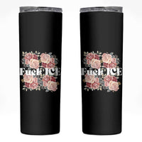 Floral Protest Against Ice Skinny Tumbler Justice and Freedom Political Resistance