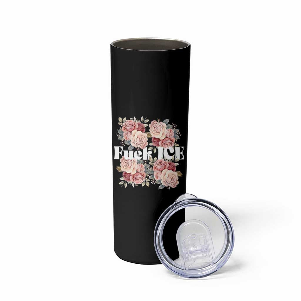 Floral Protest Against Ice Skinny Tumbler Justice and Freedom Political Resistance