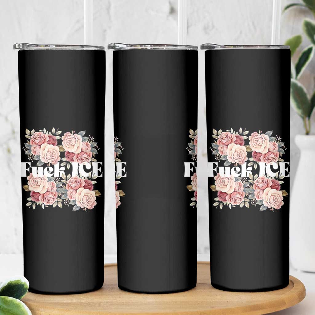 Floral Protest Against Ice Skinny Tumbler Justice and Freedom Political Resistance