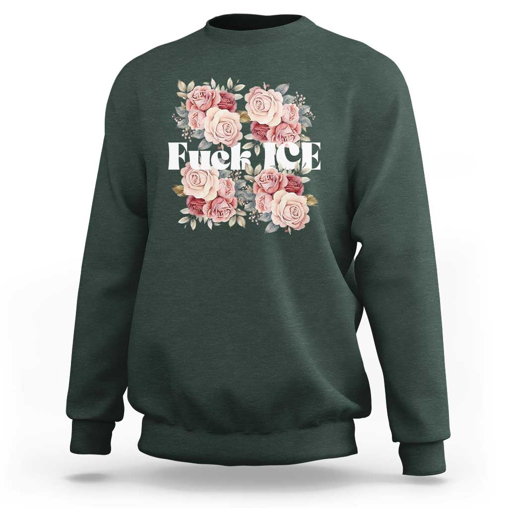 Floral Protest Against Ice Sweatshirt Justice and Freedom Political Resistance