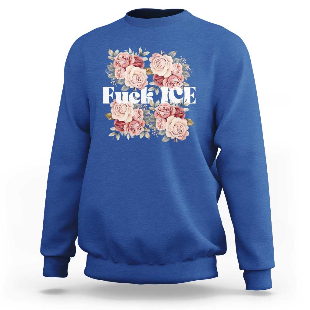 Floral Protest Against Ice Sweatshirt Justice and Freedom Political Resistance
