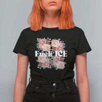 Floral Protest Against Ice T Shirt For Women Justice and Freedom Political Resistance