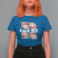 Floral Protest Against Ice T Shirt For Women Justice and Freedom Political Resistance