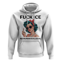 F Ice No Human Is Illegal Hoodie Feminist Pop Art Against Ice Protest Resistance