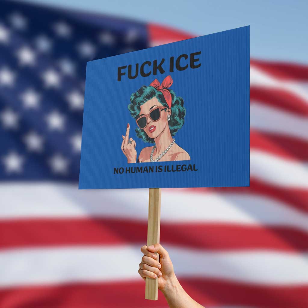 F Ice No Human Is Illegal Protest Sign Feminist Pop Art Against Ice Protest Resistance