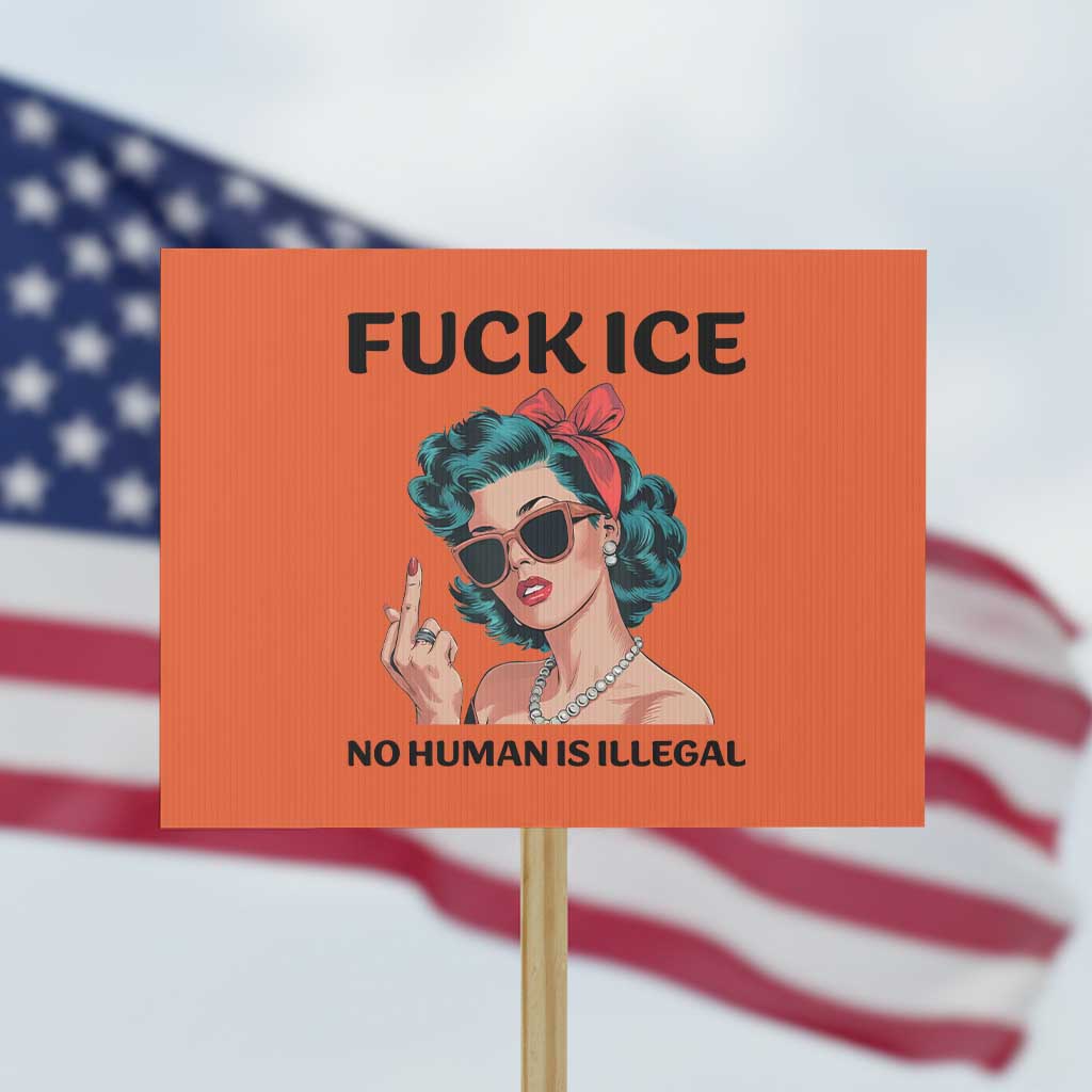 F Ice No Human Is Illegal Protest Sign Feminist Pop Art Against Ice Protest Resistance