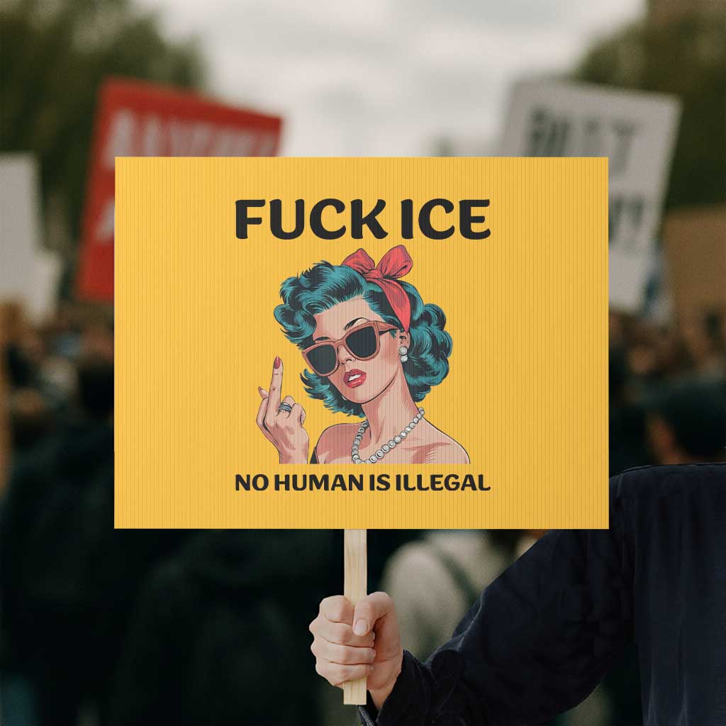 F Ice No Human Is Illegal Protest Sign Feminist Pop Art Against Ice Protest Resistance